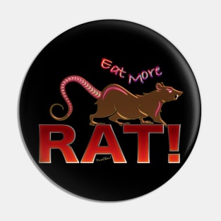 Eat More RAT! Pin