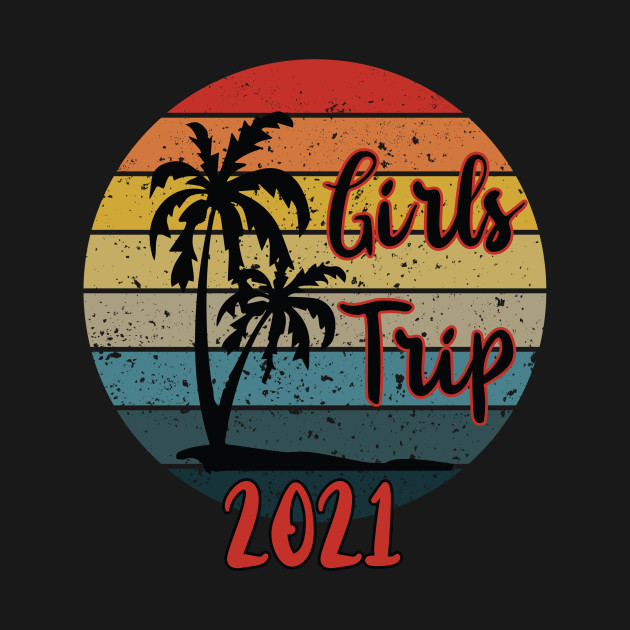 Discover Girls Trip 2021 Retro Sunset with Tropical Palm Trees - Girls Trip - T-Shirt