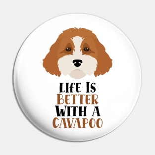 Life is Better With A Cavapoo Pin