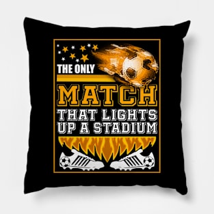 The only match that lights up a stadium Pillow
