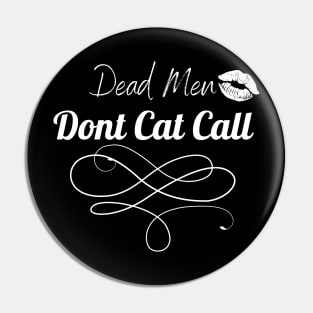 Dont Cat Call Pin