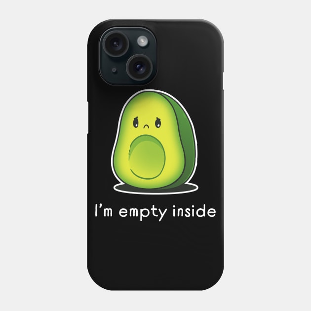 I'm Empty Inside Cute Funny Avocado Lover Sarcastic Humor Quote Phone Case by LazyMice