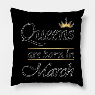 Queens Are Born In March Pillow