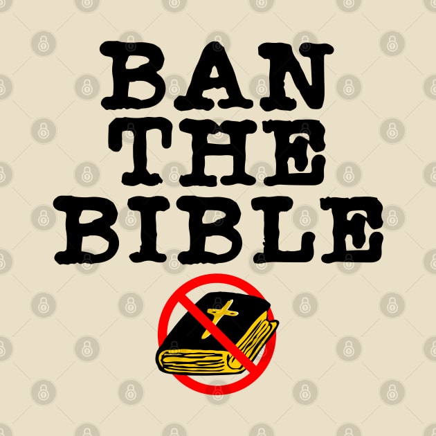 Ban the Bible ))(( Separation of Church and State Atheist Design by darklordpug