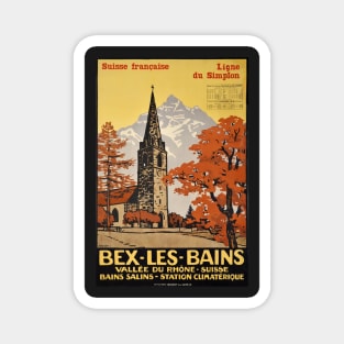 Bex les Bains, Suisse Française, ligne du Simplon Magnet