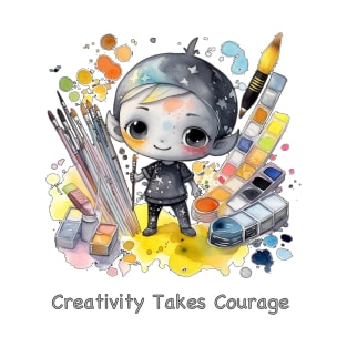 Creativity Takes Courage T-Shirt