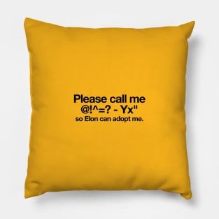 please call me @!^=? - Yx" so Elon can adopt me. Elon musk, tesle quotes Pillow