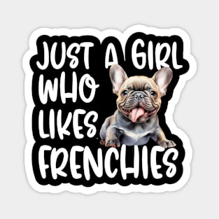 Just A Girl Who Likes Frenchies Magnet