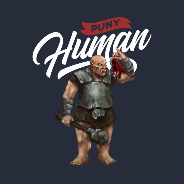 Puny Human! by Mystik Media LLC