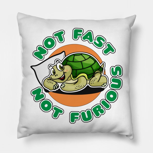 Not fast, not furious Pillow by artebus