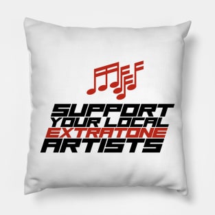 Support Your Local Extratone Artists Pillow