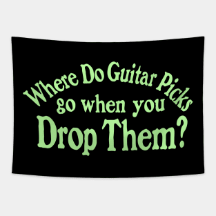 Where Do Guitar Picks Go When You Drop Them? (R U Afraid of Dark Parody) Music Graphic (green print) Tapestry