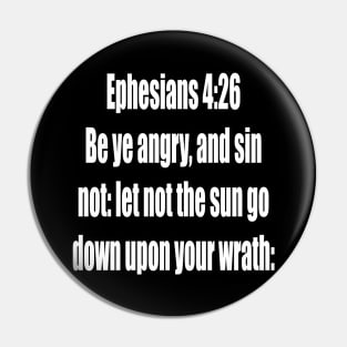 Ephesians 4:26  (KJV) Pin