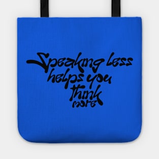 Speaking less helps you think more Tote