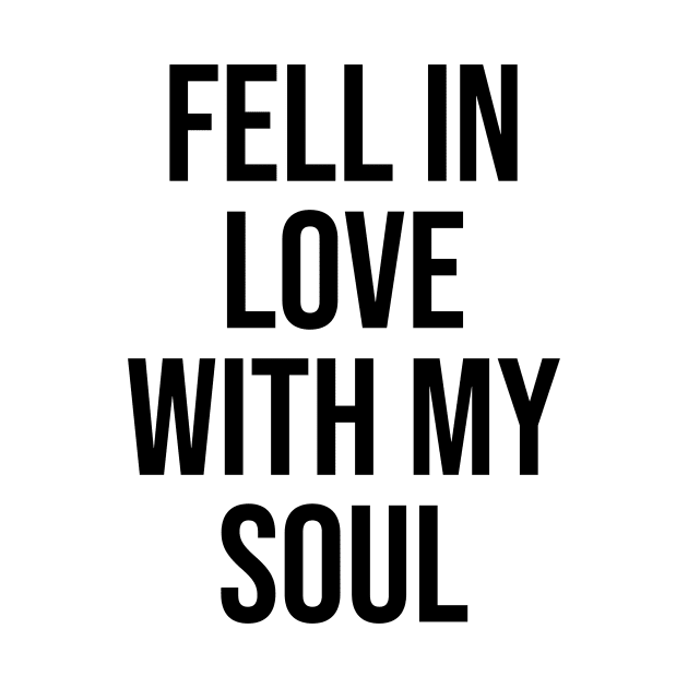 Fell in love wit my Soul quotes trending now by Relaxing Art Shop