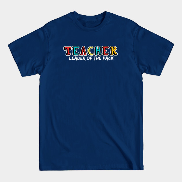 Disover Teacher The Leader of The Pack - Teacher - Teaching - T-Shirt