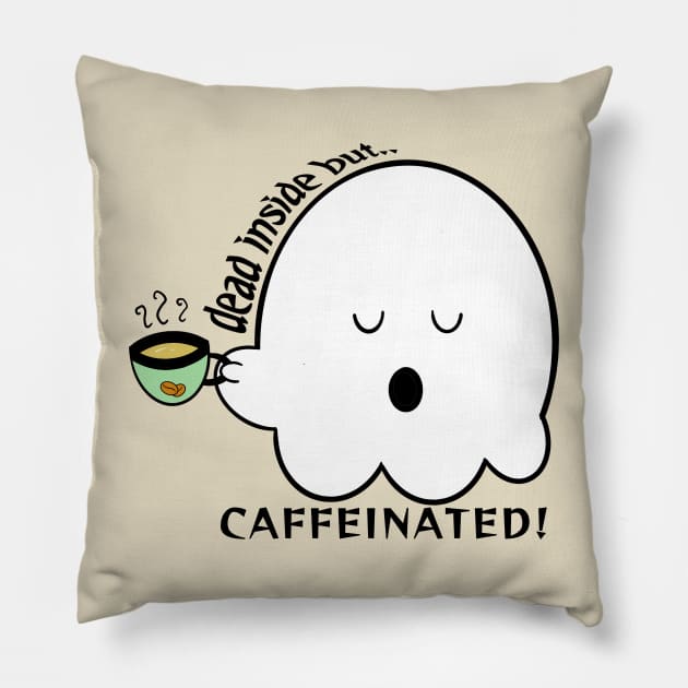 Dead inside but caffeinated Pillow by yudoodliez