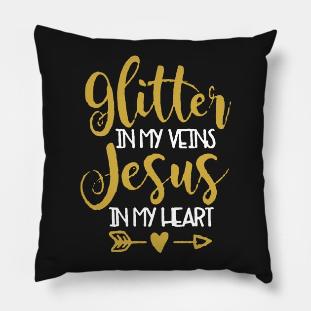 Glitter In My Veins Jesus In My Heart Pillow by JakeRhodes