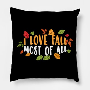 I Love Fall Most Of All Lovely Fall Season Thanksgiving Gift Pillow