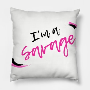I'm a Savage - TikTok Trend Design Pillow