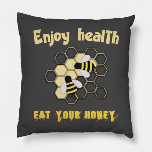 Enjoy health eat your honey Pillow