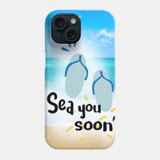 Sea you soon [Positive tropical motivation] Phone Case