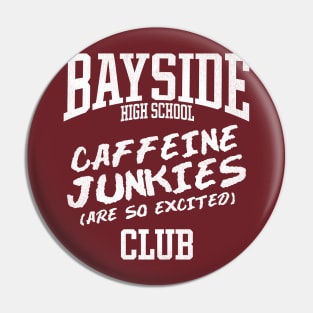 Bayside Caffeine Junkies Club Pin