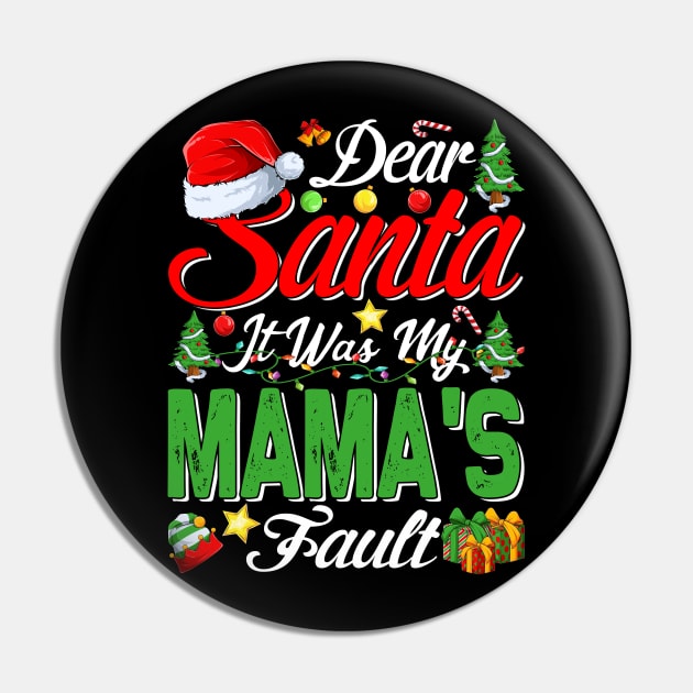 Dear Santa It Was My Mamas Fault Christmas Funny Chirtmas Gift Pin by intelus