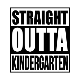 straight outta kindergarten T-Shirt