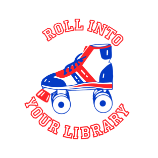 Roll Into Your Library T-Shirt