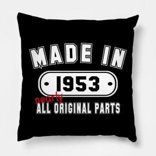 Made In 1953 Nearly All Original Parts Pillow