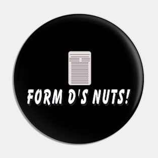 Form D’S Nuts Pin