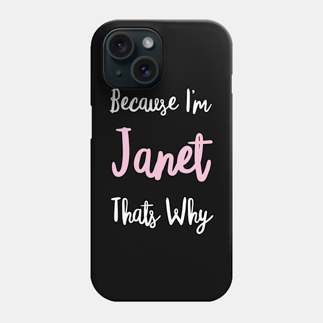 Janet Personalized Name Gift Woman Girl Pink Thats Why Custom Girly Women Kids Her Phone Case by Shirtsurf