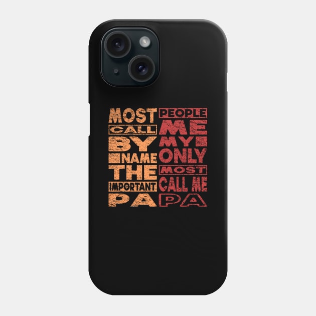 Most Important Call Me Papa Phone Case by JaussZ