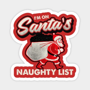 I'm On Santa's Naughty List Magnet