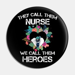 Covid-19 Nurse - They call them nurses we call them heroes Pin