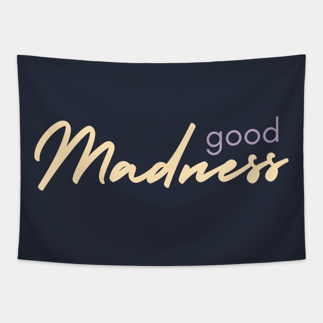 Good Madness Tapestry by The Bee Hive