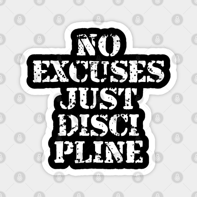 No Excuses Just Discipline Magnet by Texevod