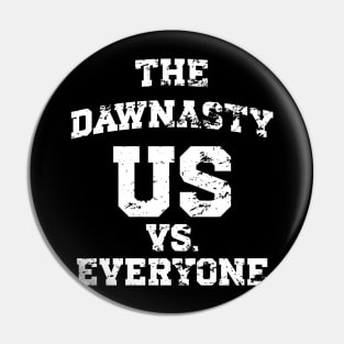 The Dawnasty - Us Vs. Everyone v3 Vintage Pin