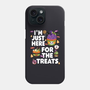 I'm Just Here For The Treats - Halloween Phone Case