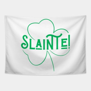 Slainte! On St Patricks Day Tapestry