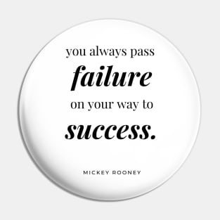 you always pass failure on your way to success Pin