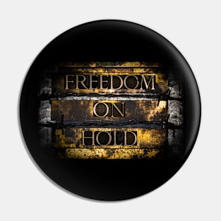 Freedom On Hold Pin