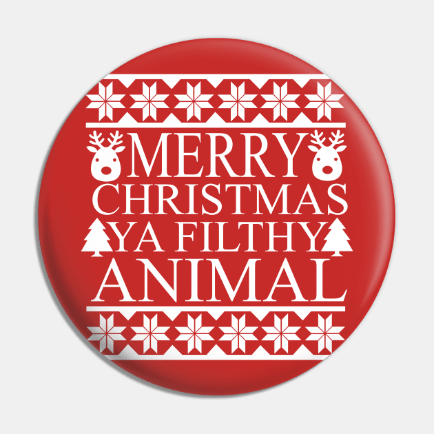 Merry Christmas Ya Filthy Animal Pin by Meta Cortex