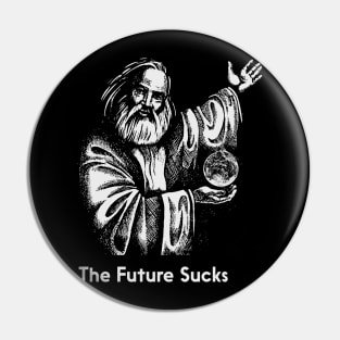 The Future Sucks Pin