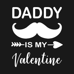 Daddy is My Valentine T-Shirt