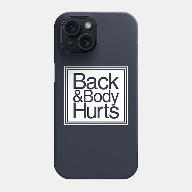 Back and Body Hurts Phone Case by Zakzouk-store