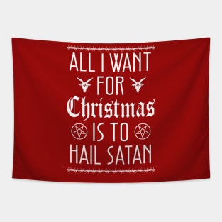 All I Want for Christmas is To Hail Satan Tapestry