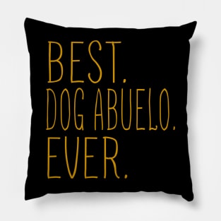 Best Dog Abuelo Ever Cool Pillow