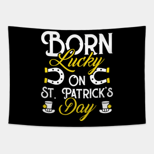 Born Lucky On St Patricks Day Funny Irish Birthday Tapestry